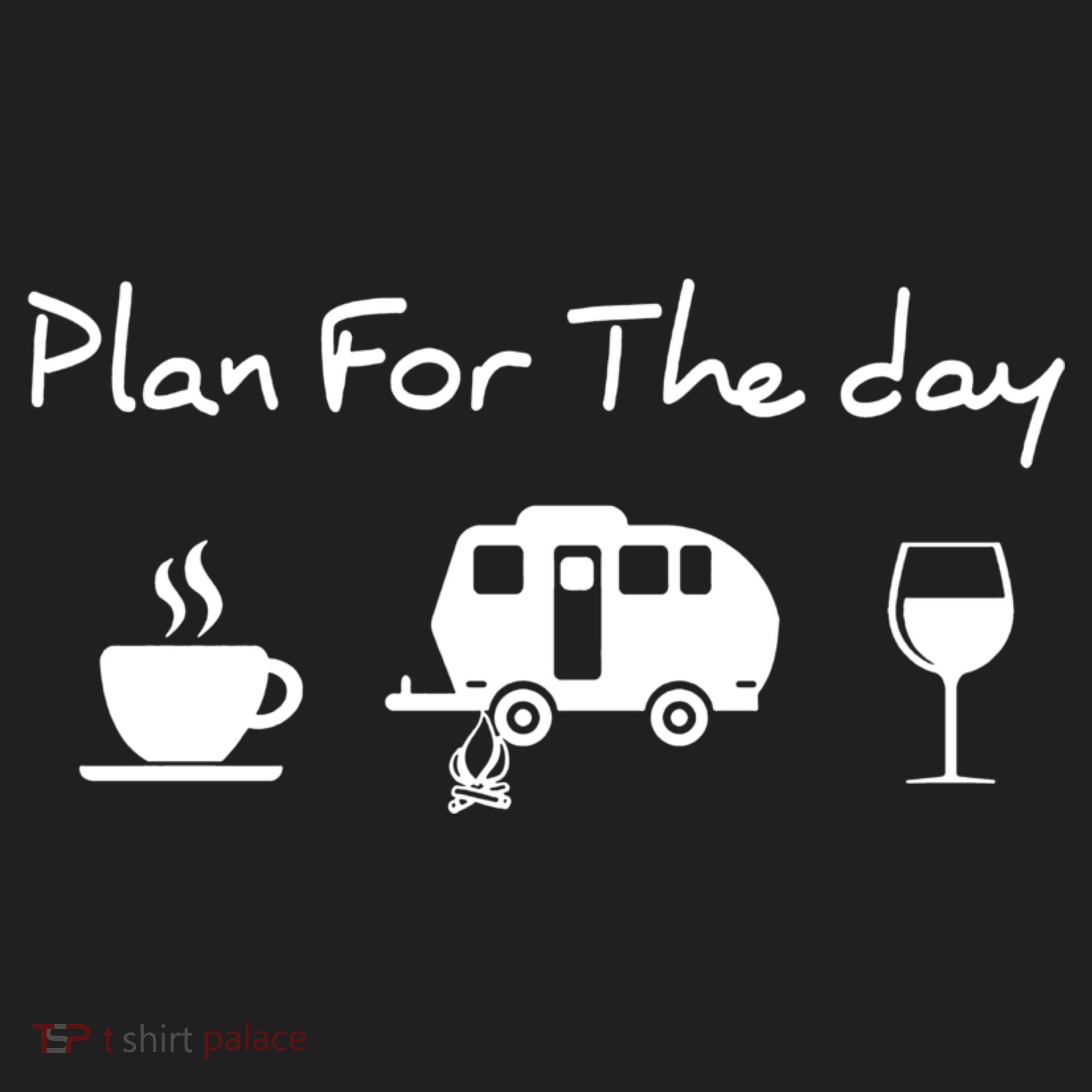 Plan For The Day Coffee Camping Wine Tumbler