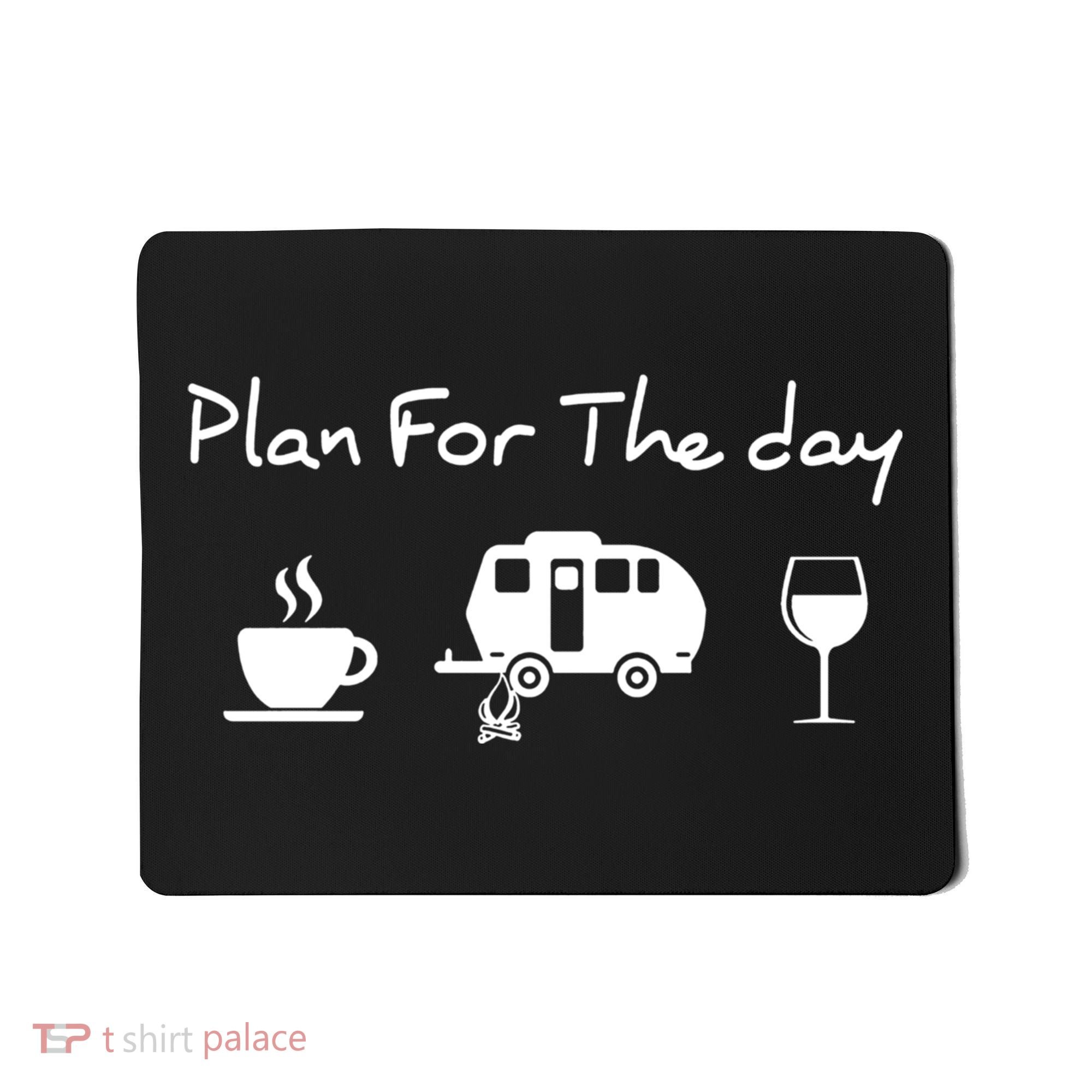 Plan For The Day Coffee Camping Wine Mousepad
