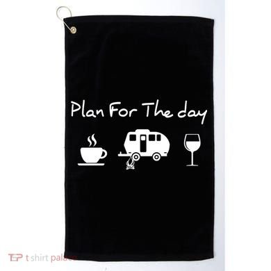 Plan For The Day Coffee Camping Wine Golf Towel