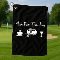 Plan For The Day Coffee Camping Wine Golf Towel thumb 1