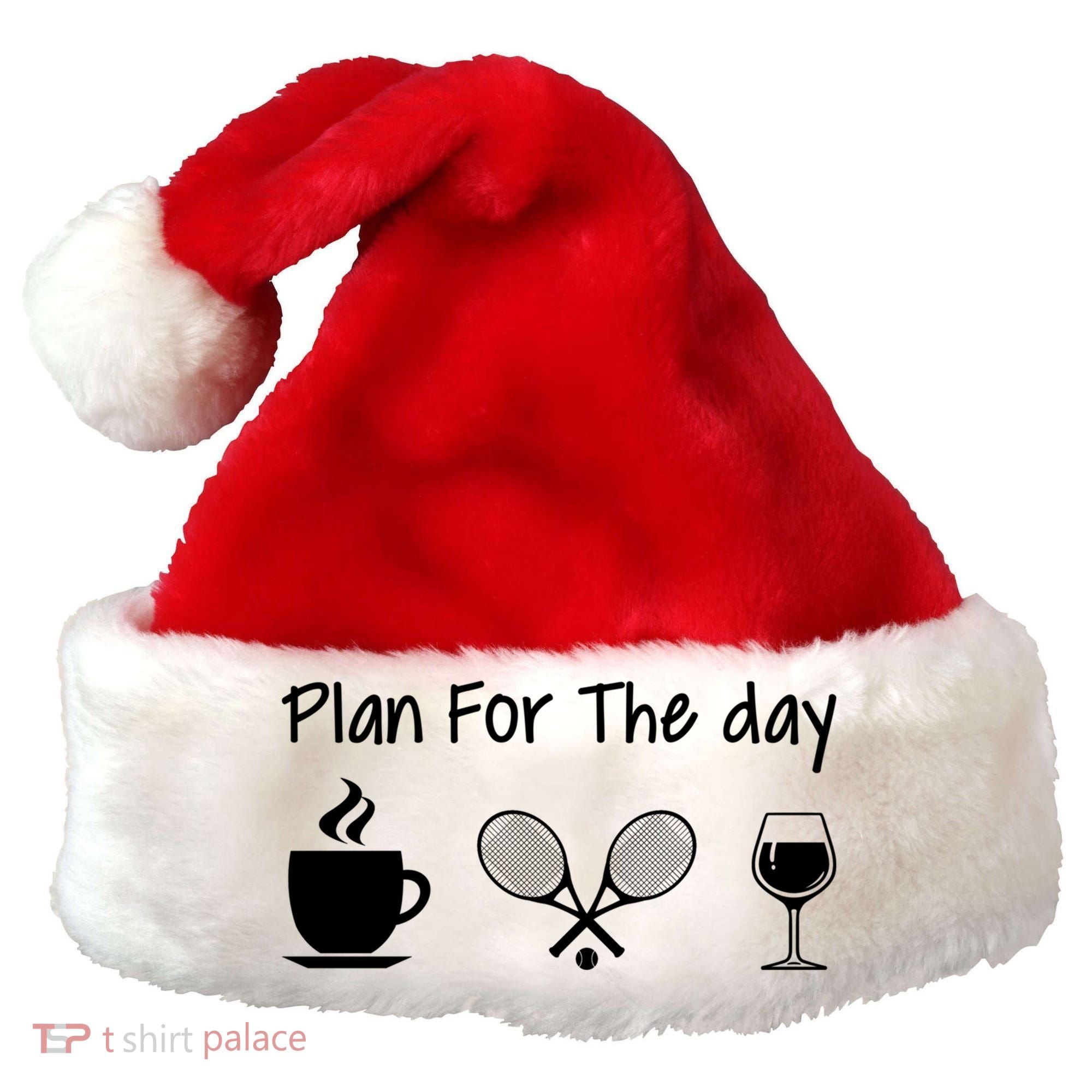Plan For The Day Coffee Tennis And Wine Tennis Lover Gift Cool Gift Santa Hat