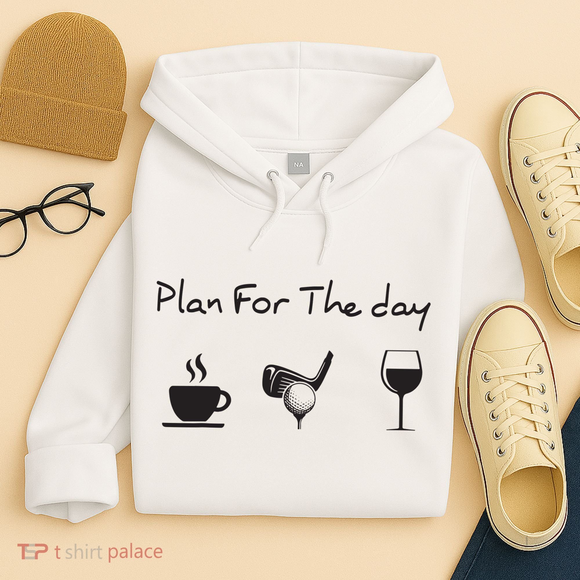 Plan For The Day Coffee Golf Wine Hoodie