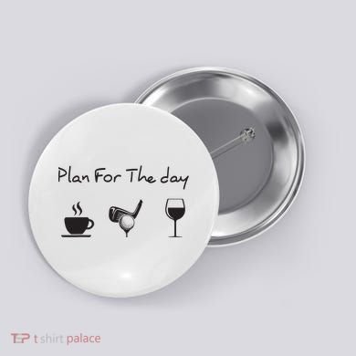 Plan For The Day Coffee Golf Wine Button
