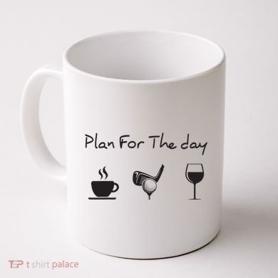 Plan For The Day Coffee Golf Wine Coffee Mug