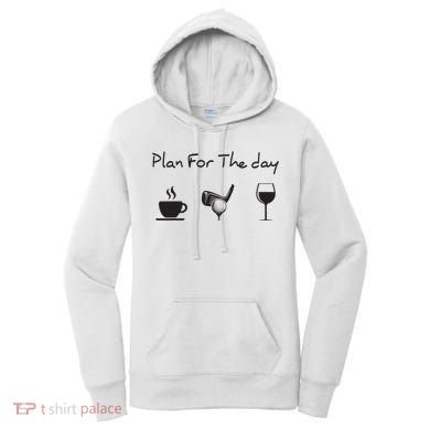 Plan For The Day Coffee Golf Wine Women's Hoodie