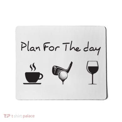 Plan For The Day Coffee Golf Wine Mousepad