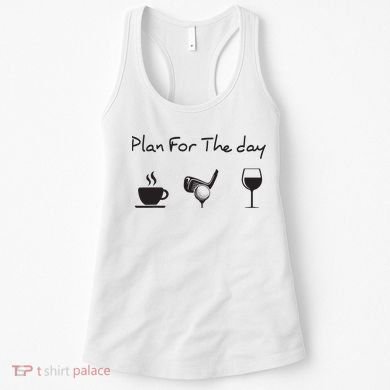 Plan For The Day Coffee Golf Wine Women's Tank Top