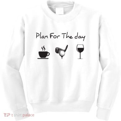 Plan For The Day Coffee Golf Wine Kids Sweatshirt