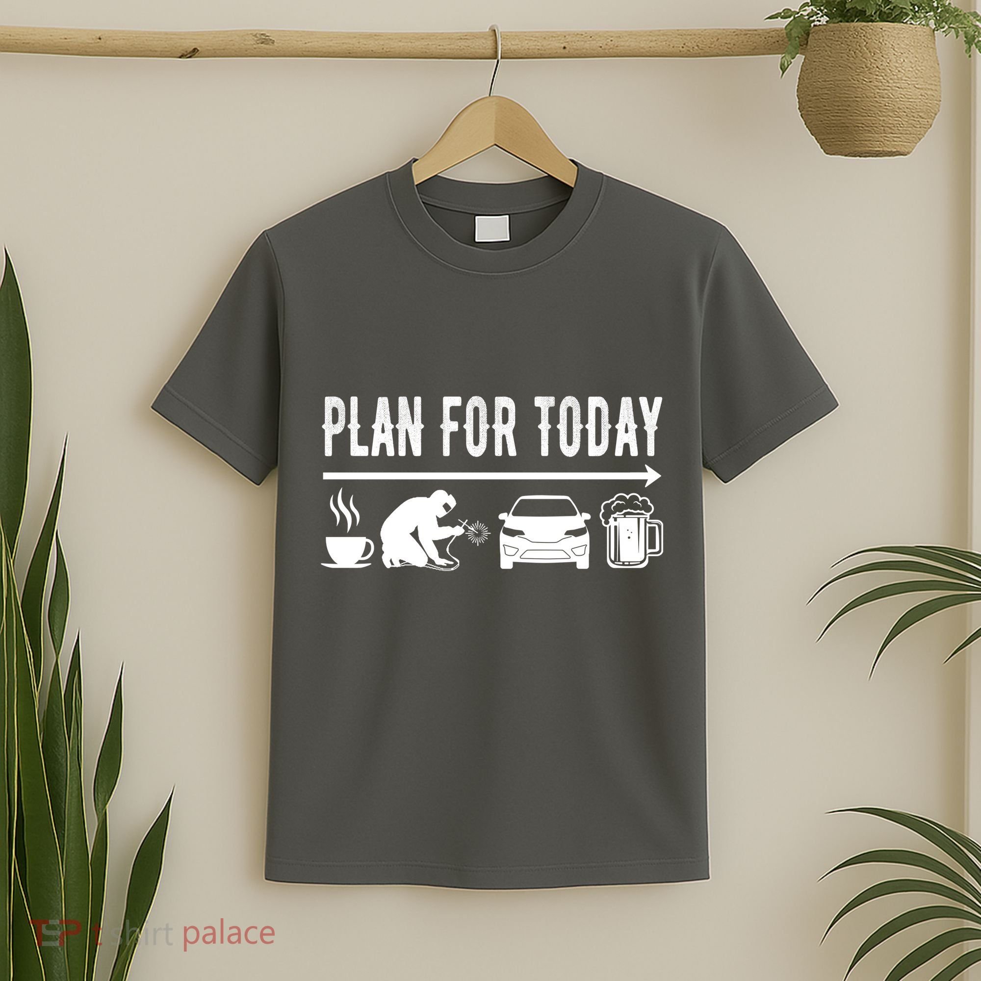 Plan For Today Coffee Welding Cars Beer T-Shirt