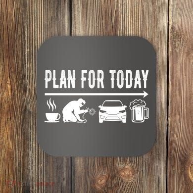 Plan For Today Coffee Welding Cars Beer Coaster