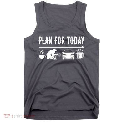 Plan For Today Coffee Welding Cars Beer Tank Top