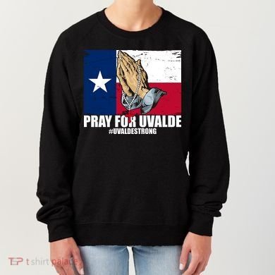 Pray For Uvalde Texas Strong Women's Sweatshirt