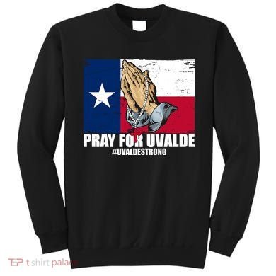 Pray For Uvalde Texas Strong Sweatshirt