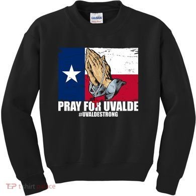 Pray For Uvalde Texas Strong Kids Sweatshirt