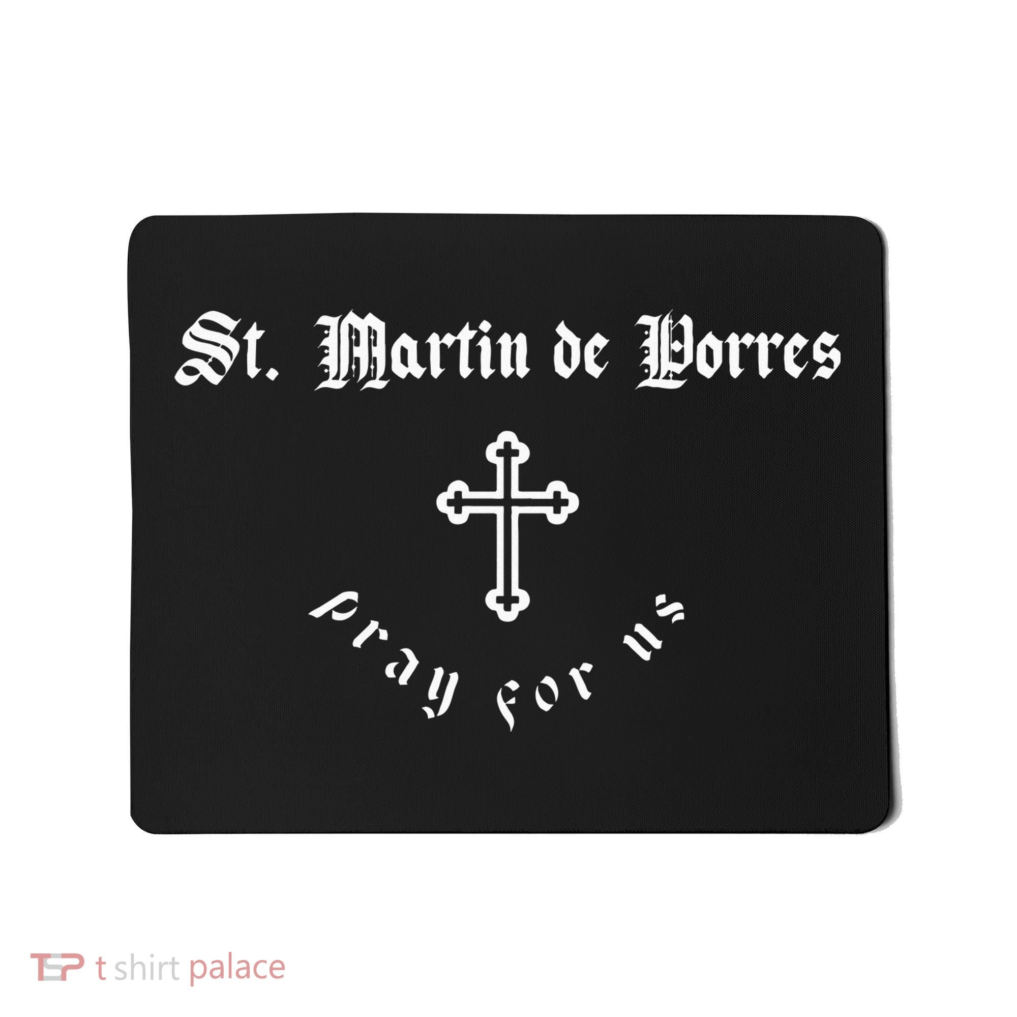 Pray For Us St. Martin De Porres P.A.T.R.O.N Saint Mousepad