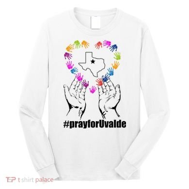 Pray For Uvalde Colorful Handprints Long Sleeve Shirt