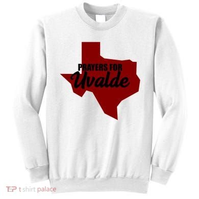 Prayers For Uvalde Texas Strong Sweatshirt