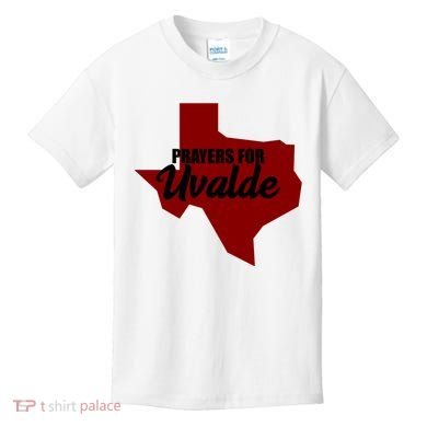 Prayers For Uvalde Texas Strong Kids T-Shirt