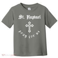 Pray For Us St. Raphael Toddler T-Shirt thumb 0