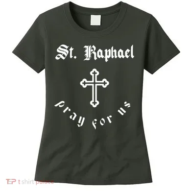 Pray For Us St. Raphael Women's T-Shirt