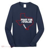 Pray For Uvalde Texas Strong Map Long Sleeve Shirt thumb 0