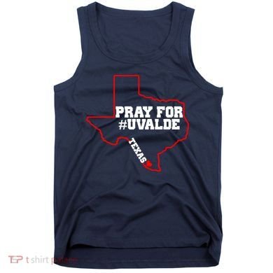 Pray For Uvalde Texas Strong Map Tank Top