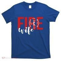 Proud Fire Wife Of Firefighter Wife Fire Wife Cool Gift T-Shirt thumb 0