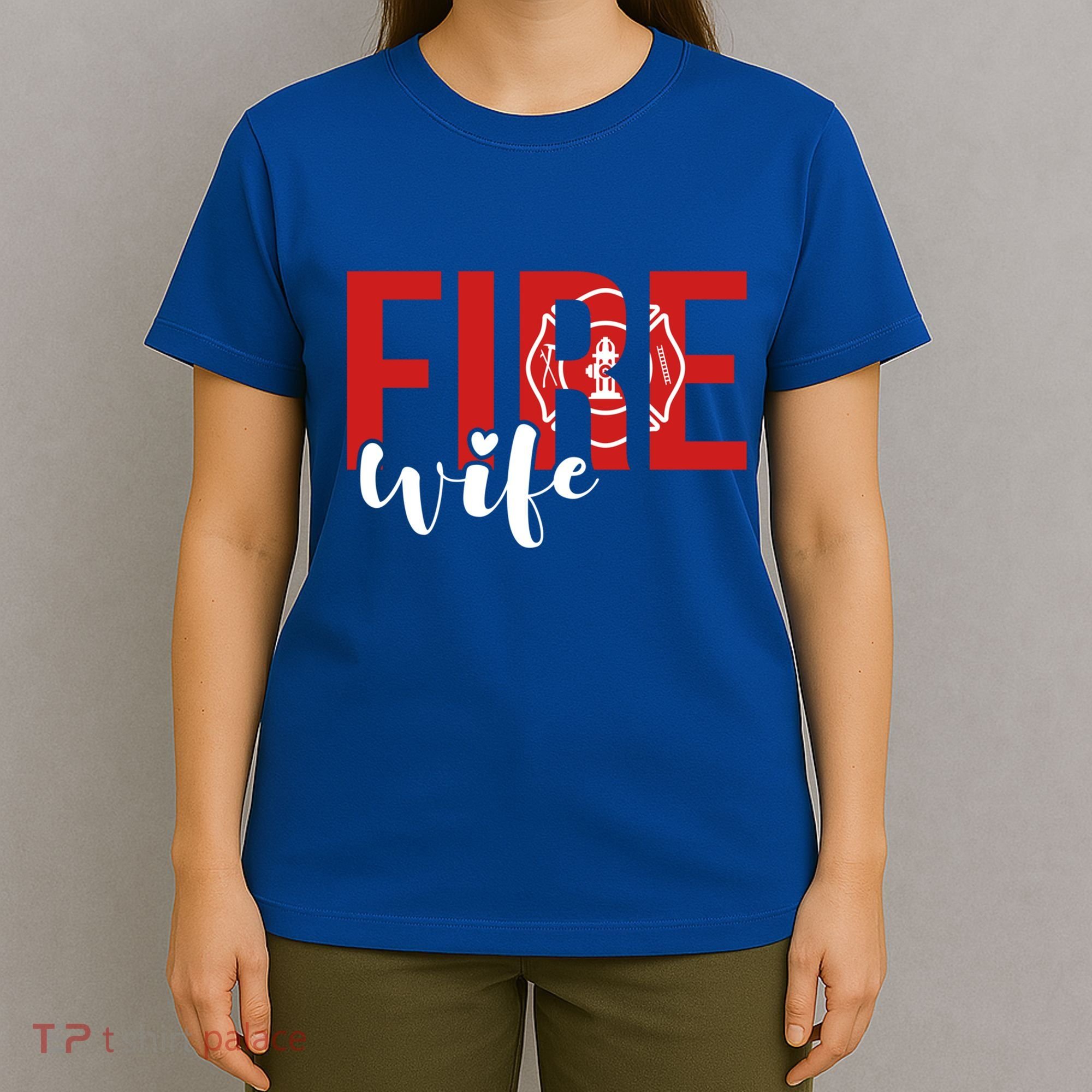 Proud Fire Wife Of Firefighter Wife Fire Wife Cool Gift T-Shirt