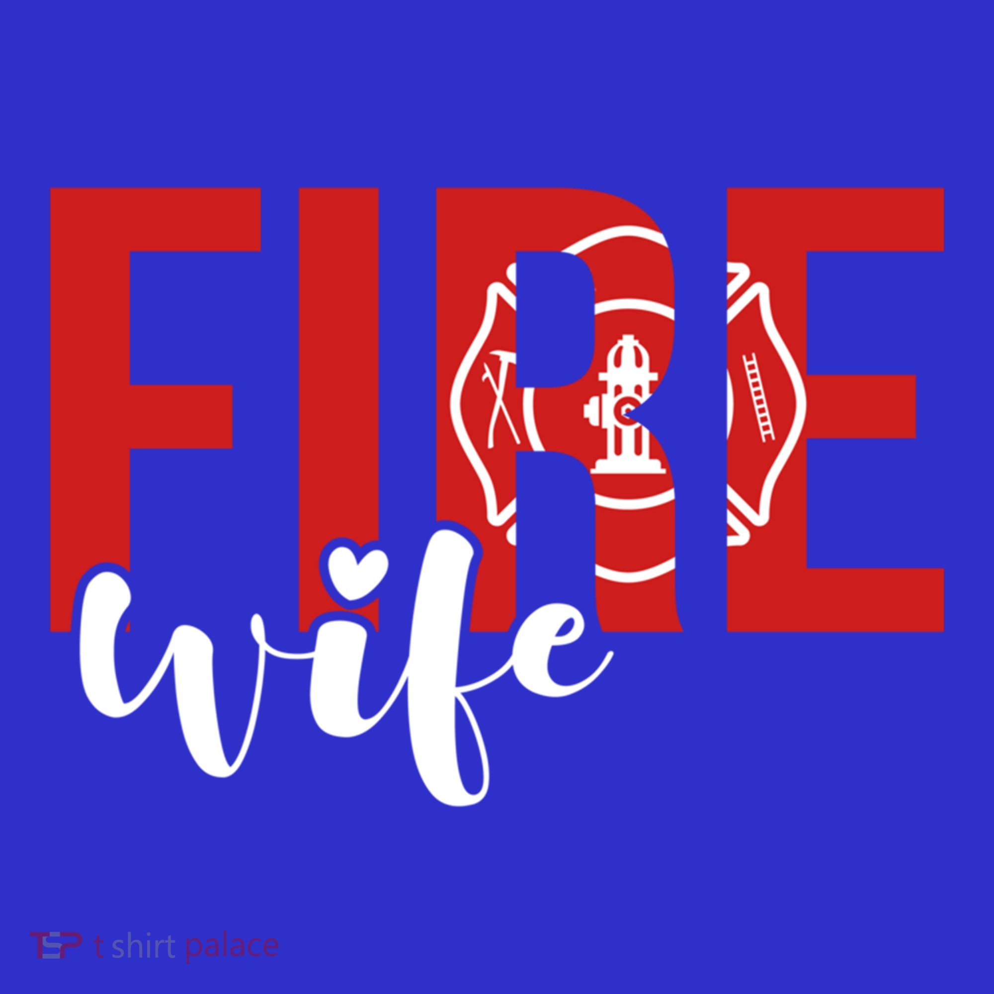 Proud Fire Wife Of Firefighter Wife Fire Wife Cool Gift T-Shirt