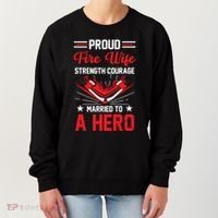 Proud Fire Wife Married To A Hero Firefighter Fire Chief Gift Women's Sweatshirt thumb 0