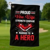 Proud Fire Wife Married To A Hero Firefighter Fire Chief Gift Golf Towel thumb 1