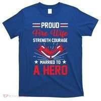 Proud Fire Wife Married To A Hero Firefighter Fire Chief Gift T-Shirt thumb 0