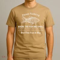 Pond Fishing Where The Fish Are Small But The Fun Is Big T-Shirt thumb 3