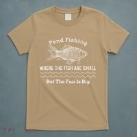 Pond Fishing Where The Fish Are Small But The Fun Is Big T-Shirt thumb 5