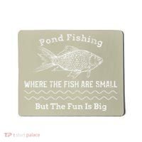 Pond Fishing Where The Fish Are Small But The Fun Is Big Mousepad thumb 0
