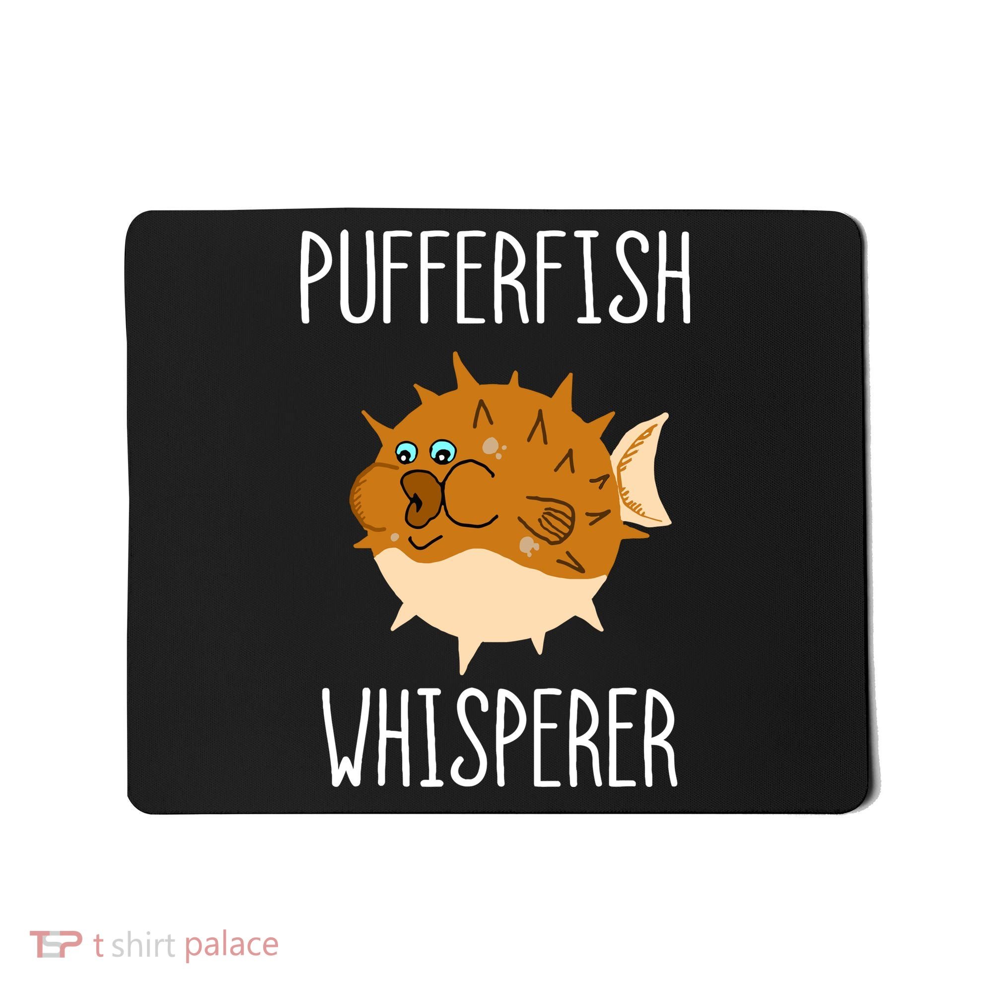 Puffer Fish Whisperer Buffer Fish Whisperer Ocean Fugo Fish Mousepad