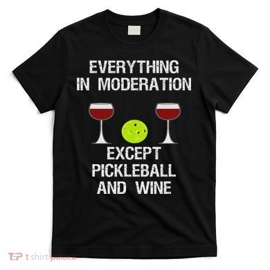 Pickleball Funny Wine T-Shirt