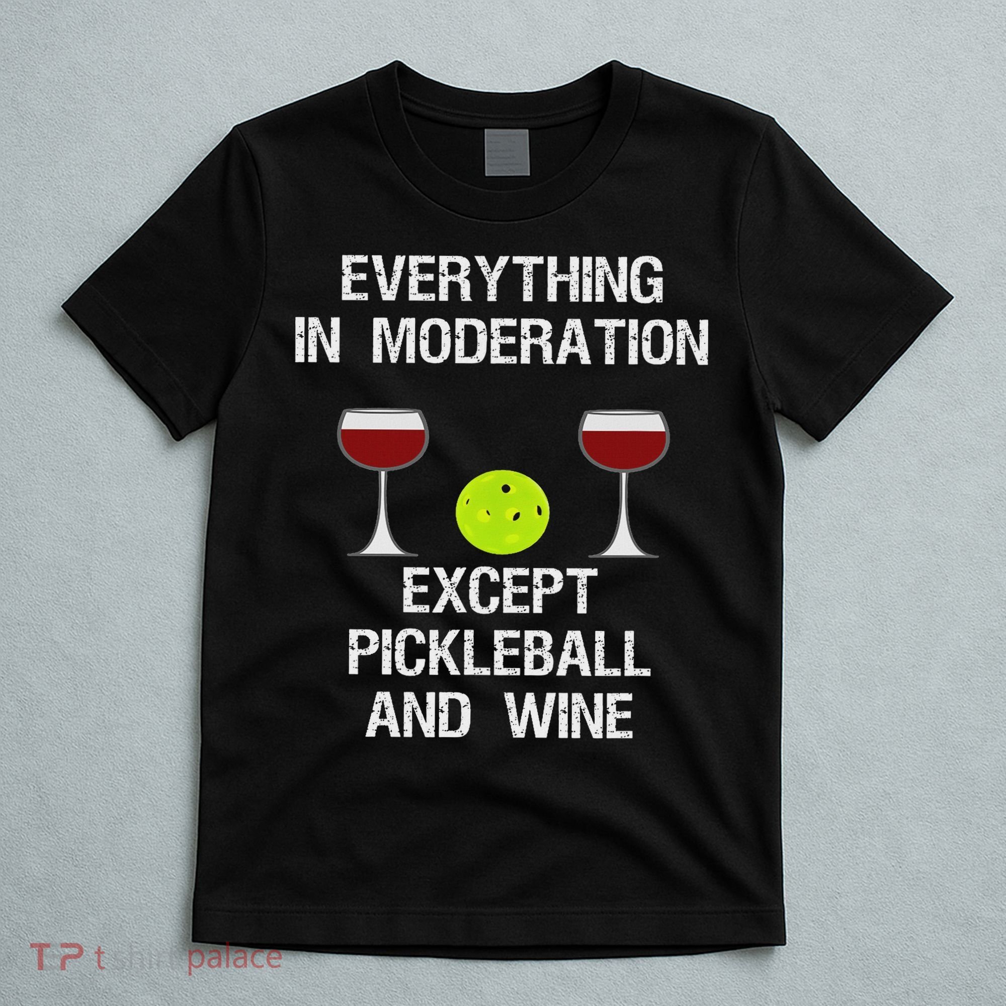 Pickleball Funny Wine T-Shirt