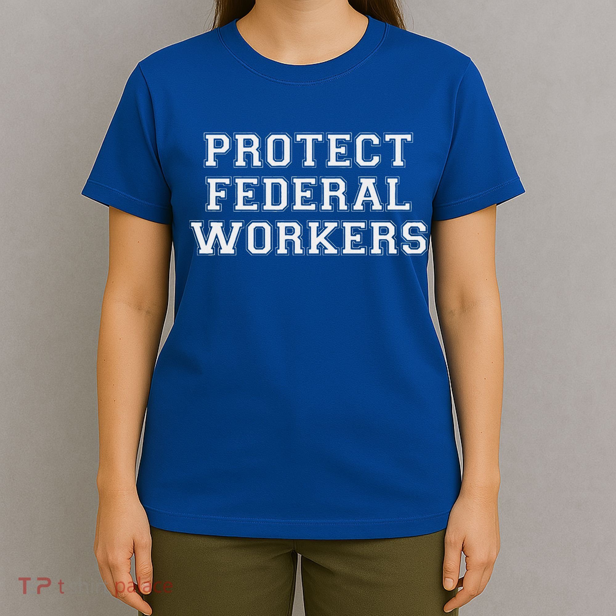 Protect Federal Workers Defend Public Service And Democracy T-Shirt