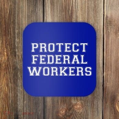 Protect Federal Workers Defend Public Service And Democracy Coaster