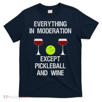 Pickleball Funny Wine T-Shirt