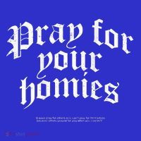 Pray For Your Homies Always Sweatshirt thumb 3