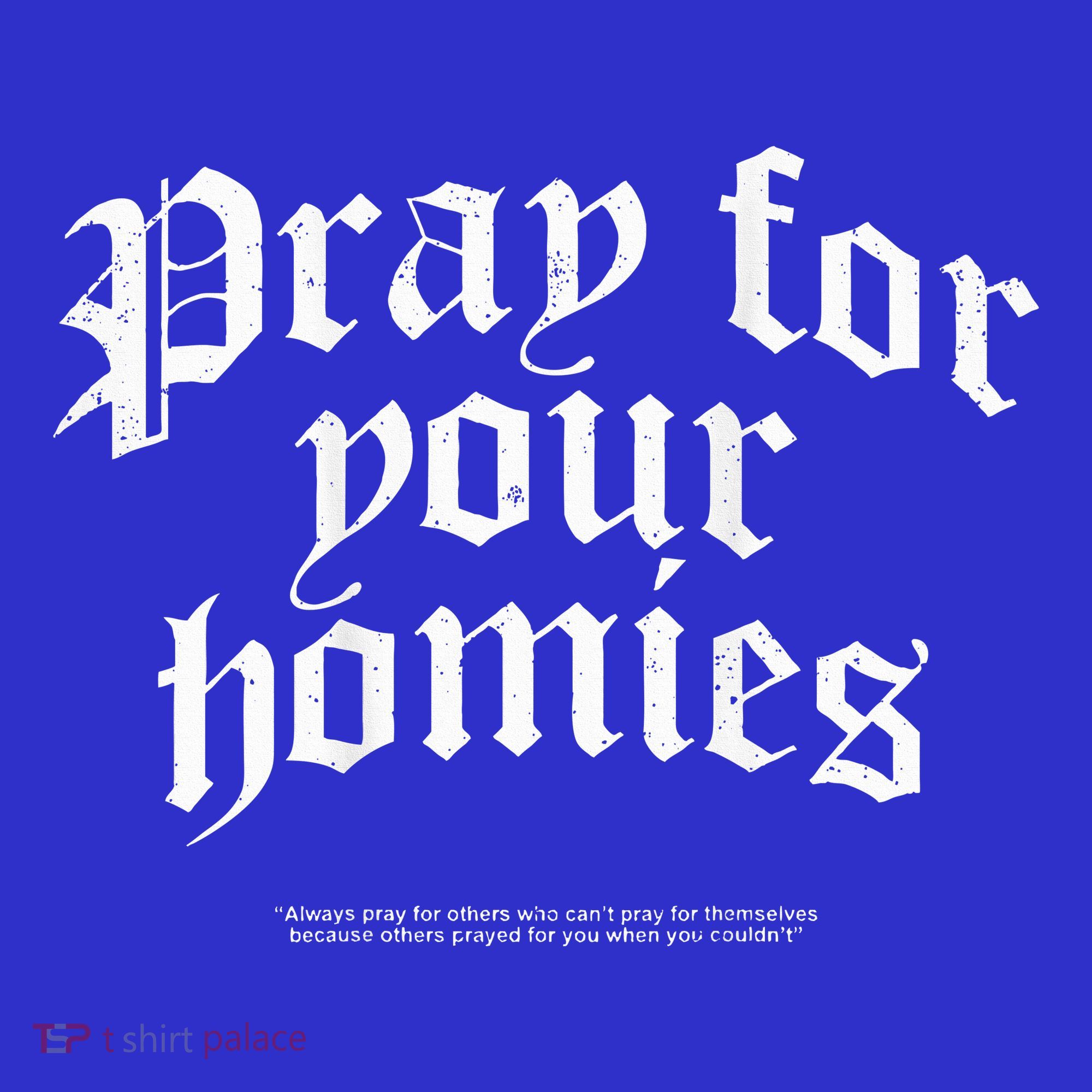 Pray For Your Homies Always Women's Tank Top