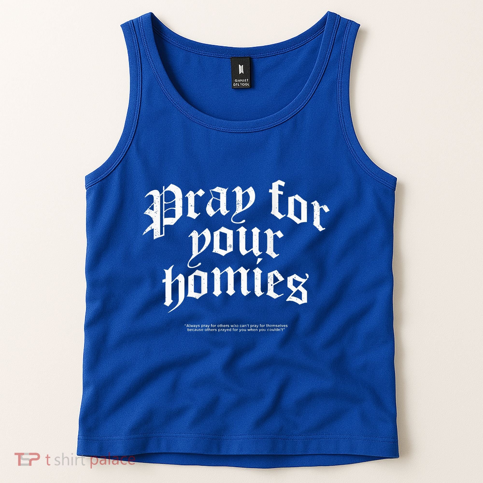 Pray For Your Homies Always Tank Top