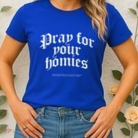 Pray For Your Homies Always Women's T-Shirt thumb 2