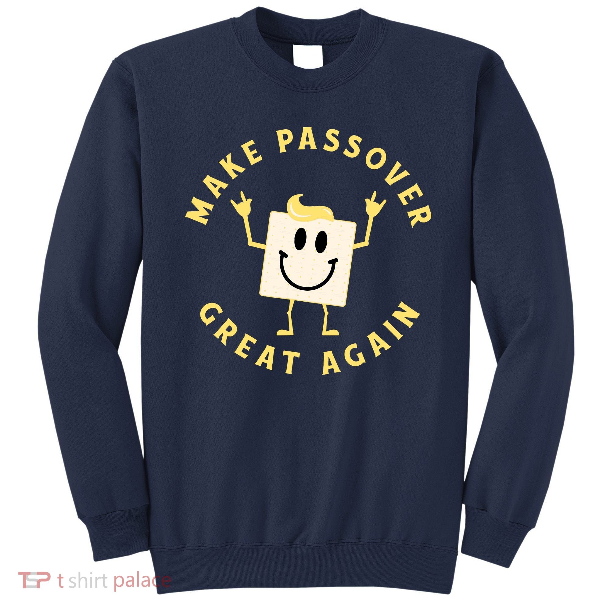 Passover Great Again Funny Matzah Jewish Sweatshirt