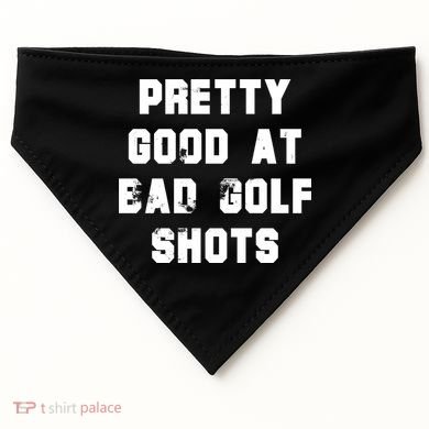 Pretty Good At Bad Golf Shots USA-Made Doggie Bandana