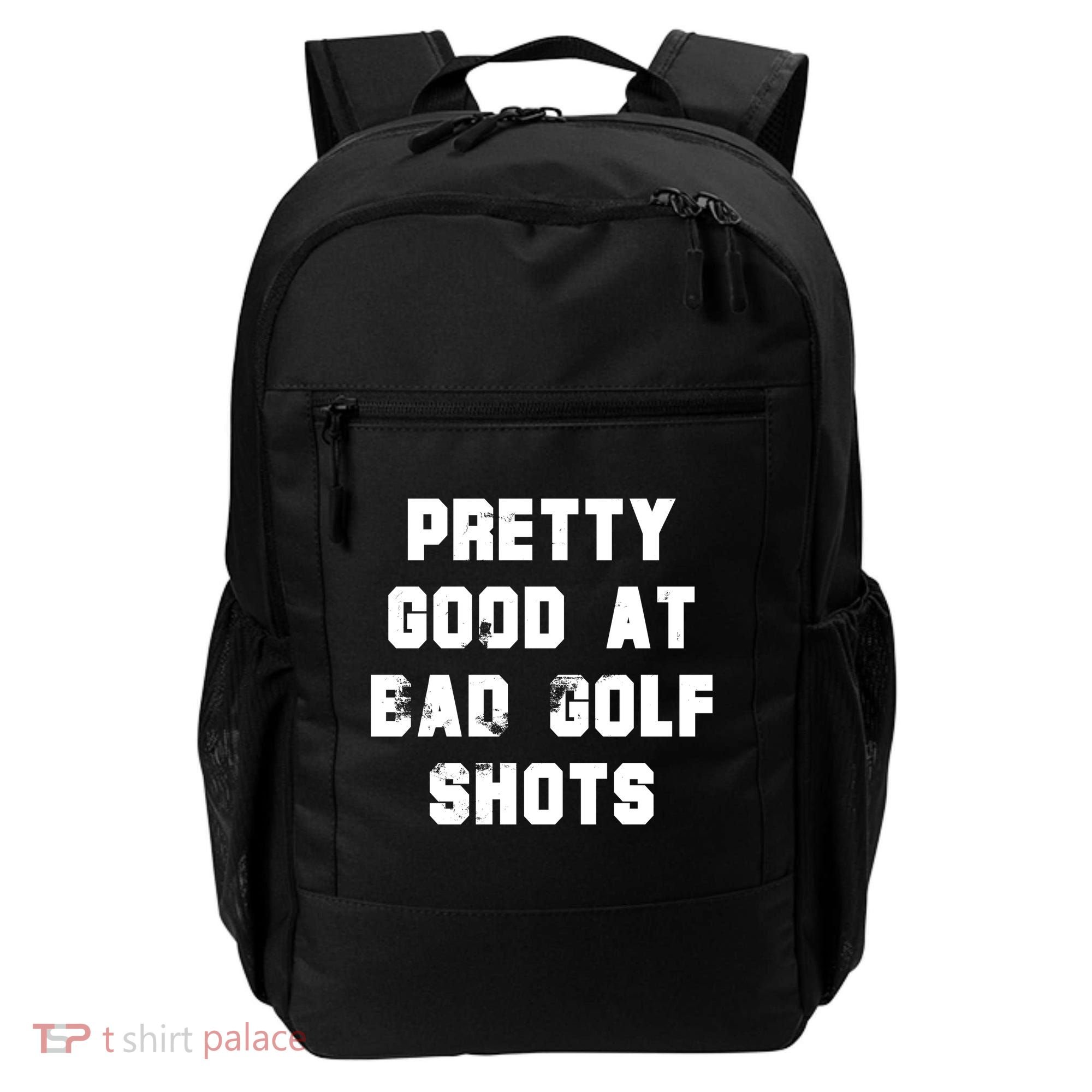 Pretty Good At Bad Golf Shots Backpack