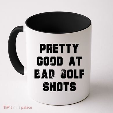 Pretty Good At Bad Golf Shots Coffee Mug
