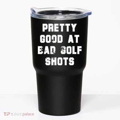 Pretty Good At Bad Golf Shots Tumbler